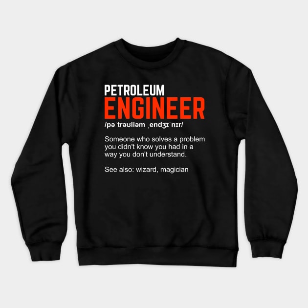 Petroleum Engineer Definition Engineering Gift Crewneck Sweatshirt by Dolde08